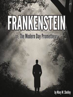 cover image of Frankenstein, or the Modern Day Prometheus (Annotated)